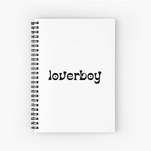 loverboy quote print aesthetic  Spiral Notebook