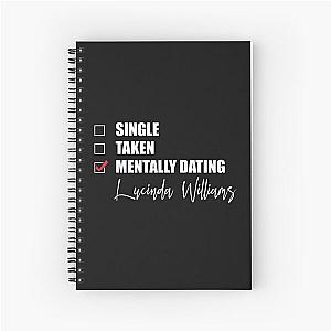 Mentally Dating Lucinda Williams Spiral Notebook