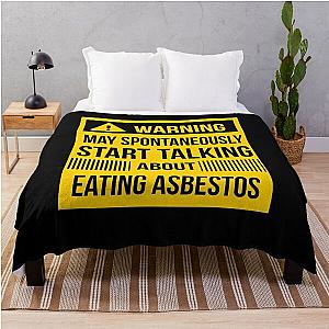 warning may spontaneously talk about eating asbestos  Throw Blanket RB0208