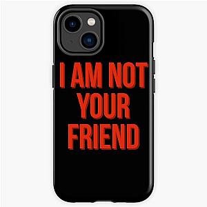 I am not your friend iPhone Tough Case RB0208