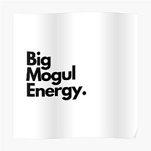 Big Mogul Energy Poster RB0208