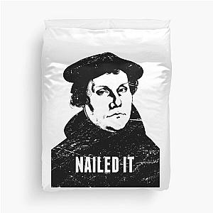 Nailed It - Martin Luther Protestant Reformation Duvet Cover