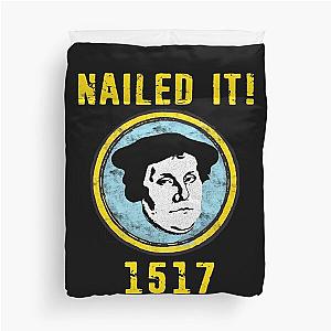 Martin Luther nailed it 1517 Protestant Reformation 500 Years Duvet Cover