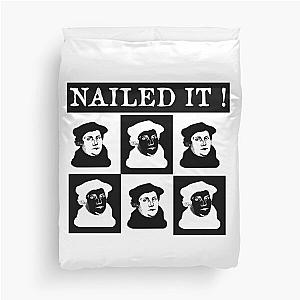 Martin Luther Nailed it 500 Years Protestant Reformation  Duvet Cover