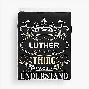 Luther Name Shirt It's A Luther Thing You Wouldn't Understand Duvet Cover