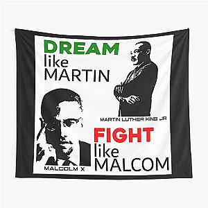 DREAM Like Martin FIGHT Like Malcolm Tapestry