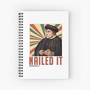 Martin Luther - Nailed It Spiral Notebook