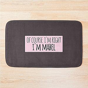 Of Course I'm Mabel Funny Personalized Bath Mat