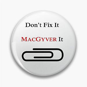 Don't MacGyver It