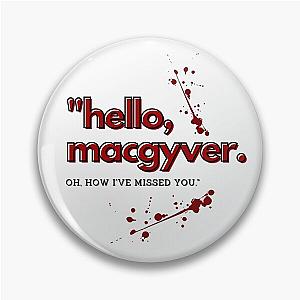 Hello MacGyver (Murdoc) Pin