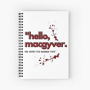 Hello MacGyver. Spiral Notebook