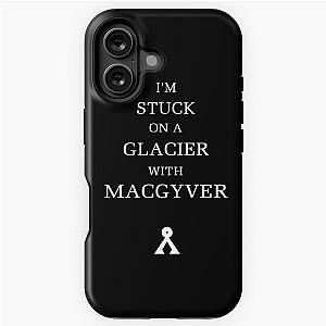 I'm Stuck on a Glacier with MacGyver iPhone Tough Case