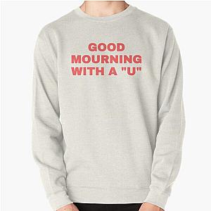 good mourning with a "u" sticker - Machine Gun Kelly Pullover Sweatshirt RB1208