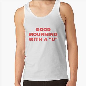 good mourning with a "u" sticker - Machine Gun Kelly Tank Top RB1208