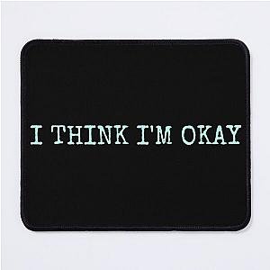 I think I'm Machine Gun Kelly Mouse Pad