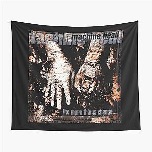 Machine Head the more things change Tapestry