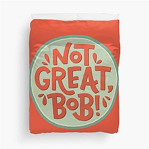 Not Great, Bob - Mad Men - Peter Campbell Quote Duvet Cover