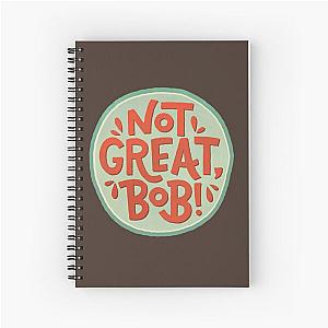 Not Great, Bob - Mad Men - Peter Campbell Quote   Spiral Notebook