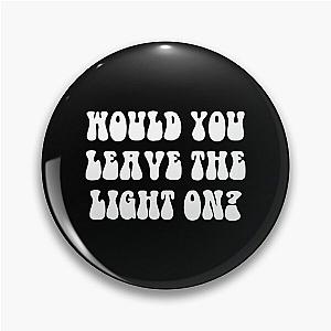 Would you leave the light on? Maggie Rogers Pin