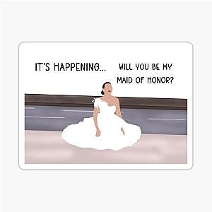 It's Happening will you be my Maid of Honor Sticker