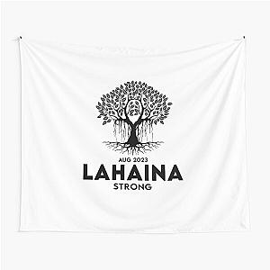 Maui Stong Lahaina Strong Maluma Maui Hawaii Wildfires Maui Banyan Tree Lahaina Banyan Still Standing Maui Strong Tapestry