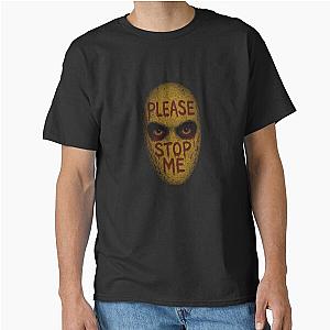 Please Stop Me - Disturbing Mask Art Inspired by Manhunt Game Horror Classic T-Shirt