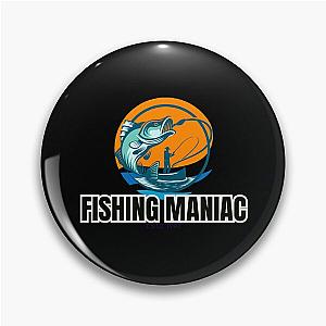 Fishing Maniac Pin