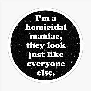 Homicidal Maniac Sticker