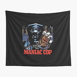 Maniac Cop Tapestry 

becomes 

Maniac Police Tapestry