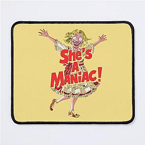 She is a Maniac Mouse Pad