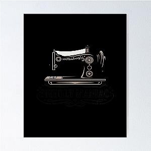 Needle Manic Funny Sewing Machine Quilter's Poster