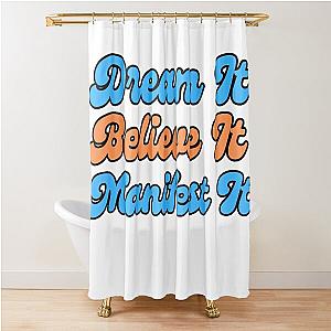 Manifest Your Dream Shower Curtain