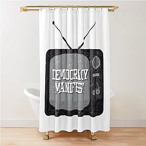 Democracy Manifest TV Screen Name Shower Curtain
