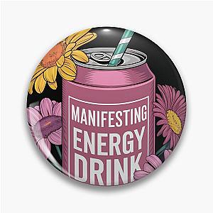 Manifesting Energy Drink Pin