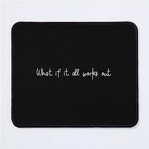 What if it all works out Manifestation Mouse Pad