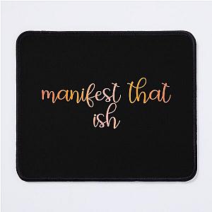 Manifest That Mouse Pad