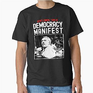 Democracy Manifest This Is Democracy T-Shirt