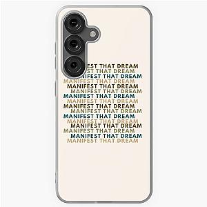 MANIFEST YOUR DREAM Samsung Galaxy Case