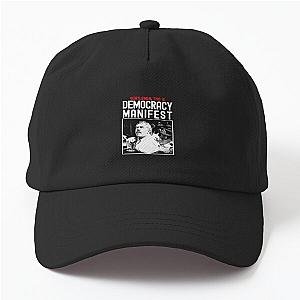 Democracy Manifest - This Is Democracy Dad Hat
