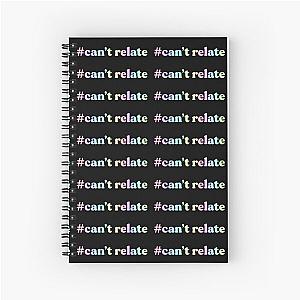 can’t relate Spiral Notebook