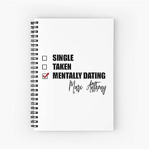 Mentally Dating Marc Anthony Spiral Notebook