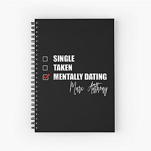 Mentally Dating Marc Anthony Spiral Notebook