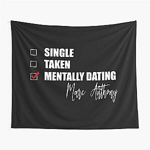 Mentally Dating Marc Anthony Tapestry