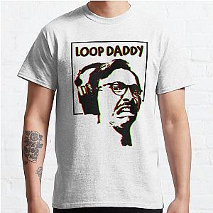 loop daddy - marc rebillet - Classic T-Shirt