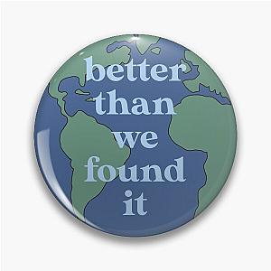 Better than we Found it Maren Morris Pin