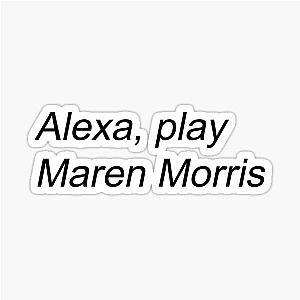 Alexa Play Maren Morris Sticker