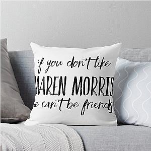 If you don't like Maren Morris we can't be friends Throw Pillow