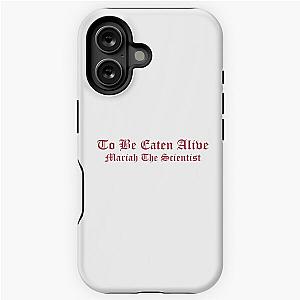 Mariah The Scientist Merch to be eaten alive iPhone case