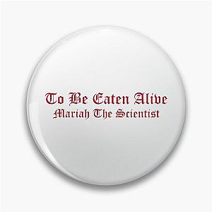 Mariah The Scientist Merch To Be Alive Pin