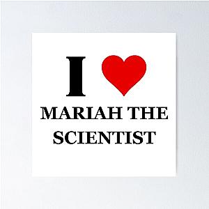 I Heart Mariah The Scientist Poster